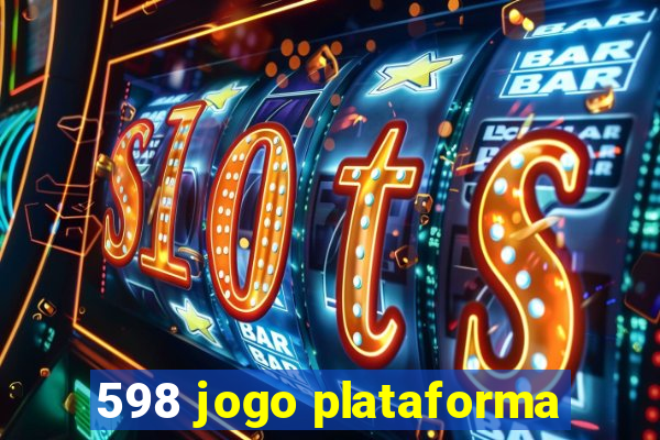 598 jogo plataforma